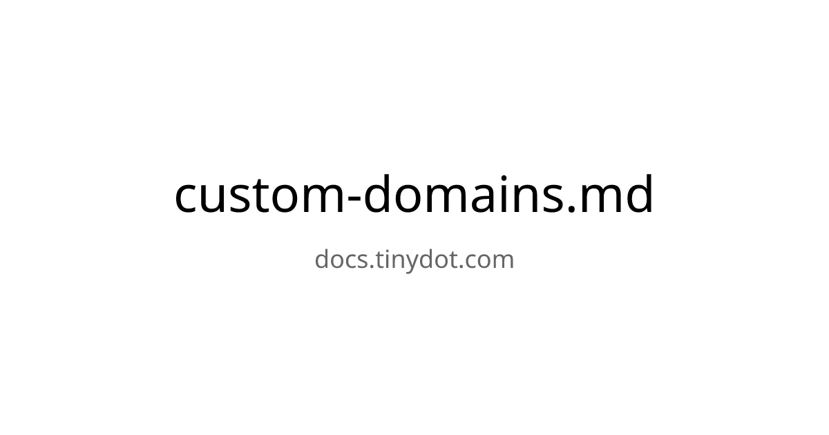 custom-domains - docs | tinydot