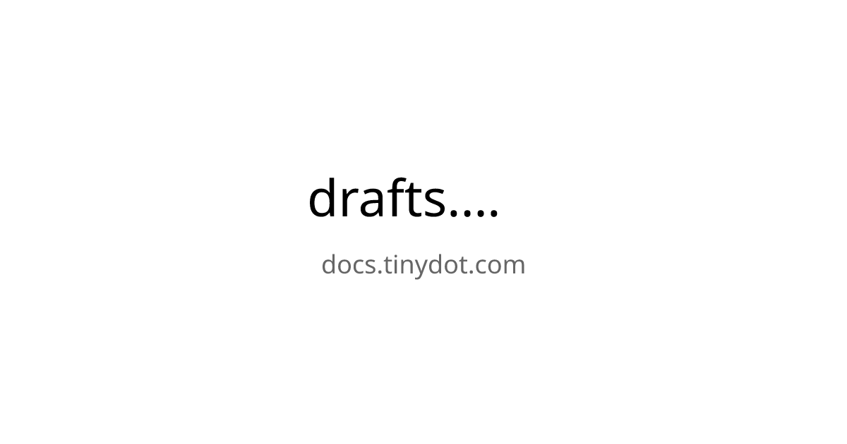 drafts - docs | tinydot