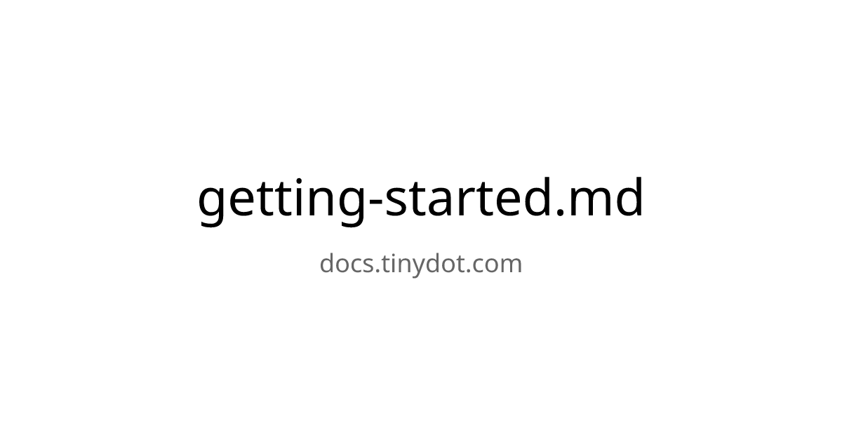 getting-started - docs | tinydot